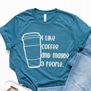 Funny Coffee T Shirt, Coffee Lover Shirt, Funny Coffee Quote Shirt ...