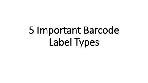 PPT - 5 Important Barcode Label Types PowerPoint Presentation, free ...