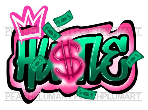 Hustle Png, Hustle Graffiti Png, Hustling Png, Hustle Airbrush Png ...