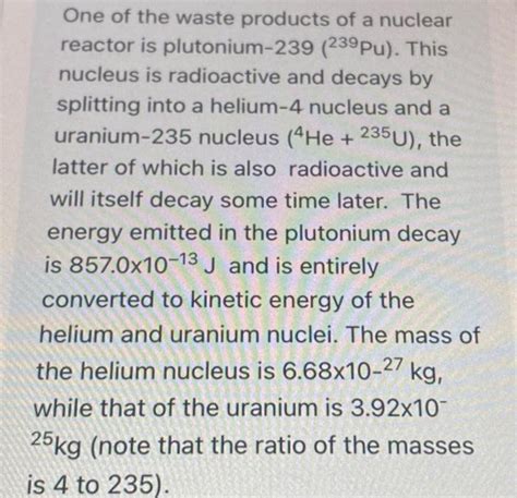 [Solved]: One of the waste products of a nuclear reactor is