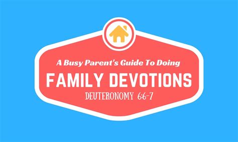 A Busy Parent's Guide To Doing Family Devotions - Part 1 - Godly Parent