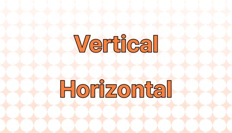 Vertical vs. Horizontal