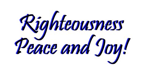 Righteousness, Peace and Joy! | Living Truth