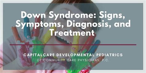 Down Syndrome: Signs, Symptoms, Diagnosis, and Treatment