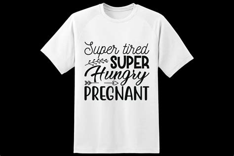 Pregnancy Svg Quotes Design; Super Tired Graphic by MK Graphics ...