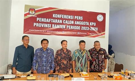 Masa Pendaftaran Calon Anggota Kpu Prov Banten Sudah Dimulai