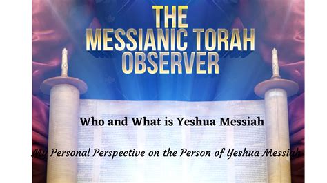 Who and What is Yeshua Messiah-My Personal Perspective on the Person of ...