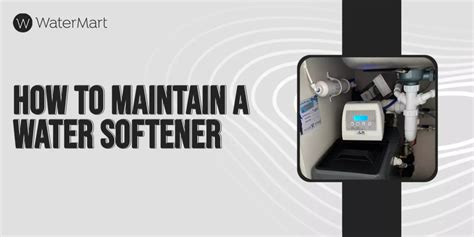 Water Softener Maintenance | Comprehensive Steps & Guide!