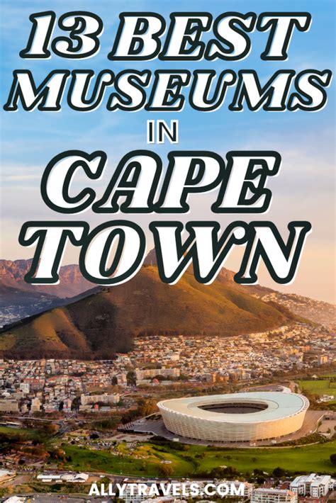 13 Must-See Museums in Cape Town: Get Ready for Some History