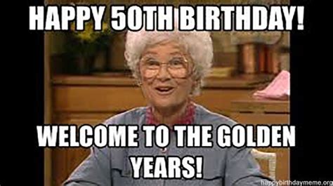 50th birthday meme man - Jeannine Burrows