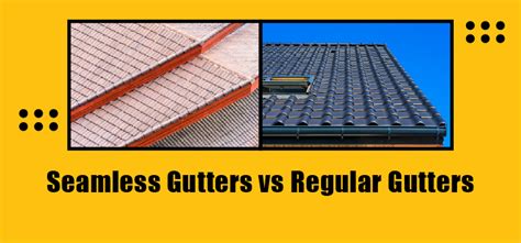 Seamless Gutters Vs Regular Gutters – Which one to Choose?