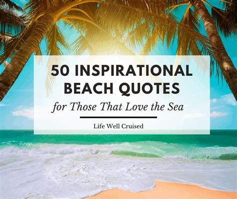 50 Inspirational Beach Quotes for Those that Love the Sea - Life Well ...