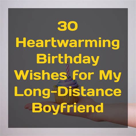 30 Heartwarming Birthday Wishes for My Long-Distance Boyfriend ...