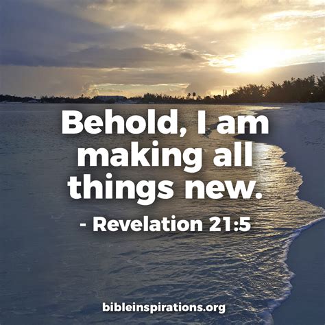 Behold, I Am Making All Things New – Revelation 21:5 – Bible Inspirations