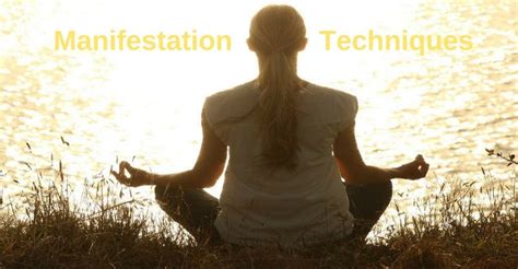 Manifestation Techniques: Understanding and Using Them