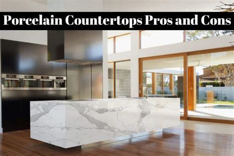 Best Guide for Porcelain Countertops Pros and Cons - Unique Design Blog