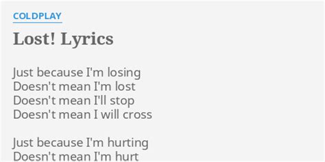 "LOST!" LYRICS by COLDPLAY: Just because I'm losing...