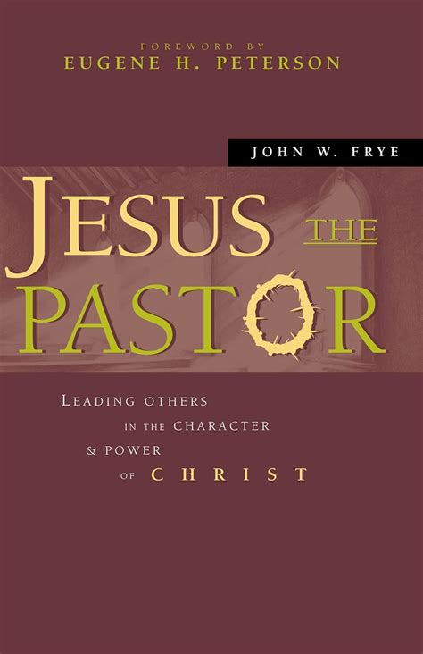 Jesus the Pastor: Frye, John W., Eugene H. Peterson: 9780310242697 ...