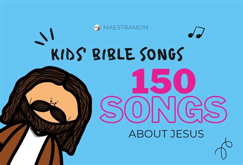 Super Index of Jesus Bible Songs for Kids - 150 Songs! - Maestra Mom