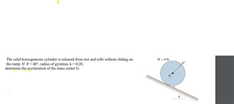 Solved The solid homogeneous cylinder is released from rest | Chegg.com