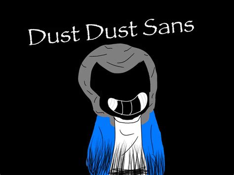 Dust Dust Sans by aypeepoopcheck on DeviantArt