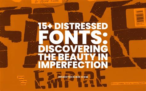 15+ Distressed Fonts: Discover The Beauty In Imperfection