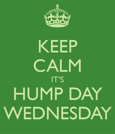 65 Happy Wednesday Quotes - "Keep calm, it’s hump day Wednesday ...