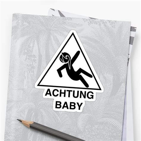 "Achtung Baby" Stickers by Niki Fakhoori | Redbubble