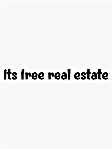 "its free real estate Popular Meme Speech" Sticker for Sale by sosavvvy ...