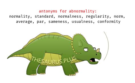 18 Abnormality Antonyms. Full list of opposite words of abnormality.