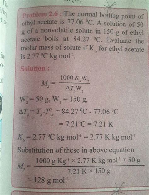 Problem 2.6 : The normal boiling point of ethyl acetate is 77.06∘C. A sol..