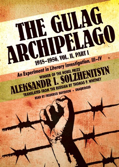 The Gulag Archipelago, VOLUME 2: An Experiment in Literary ...