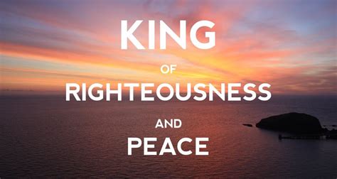 King of Righteousness and Peace