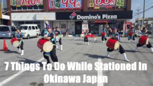 Okinawa Japan Marine Base: 7 Things to Do While Stationed Here