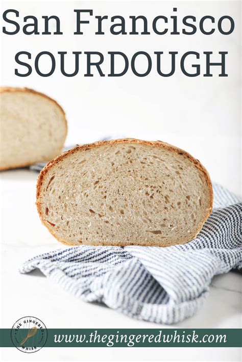 San Francisco Sourdough Bread Recipe - The Gingered Whisk