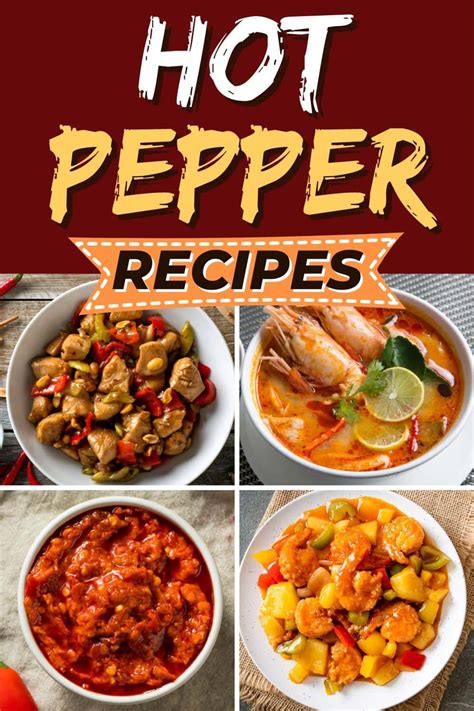 25 Hot Pepper Recipes to Add Spice to Your Table - Insanely Good