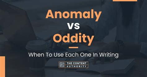 Anomaly vs Oddity: When To Use Each One In Writing