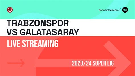 Trabzonspor vs Galatasaray live stream: How to watch Super Lig online