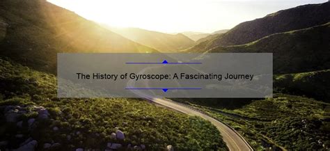 The History of Gyroscope: A Fascinating Journey - GyroPlacecl.com