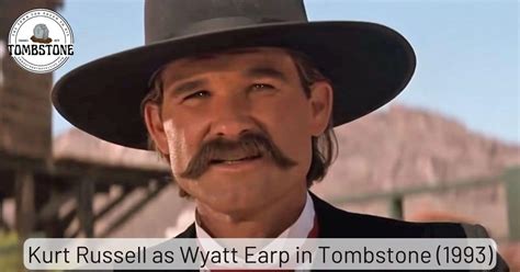 Kurt Russell as Wyatt Earp in Tombstone (Did he direct the movie?)