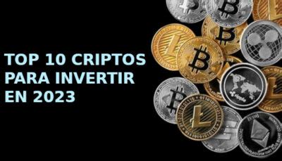 Top 10 Criptomonedas para invertir en 2023 - Quiniela Posible