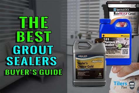 Best Grout Sealer Reviews For 2020 - Tile & Grout Sealer Buying Guide