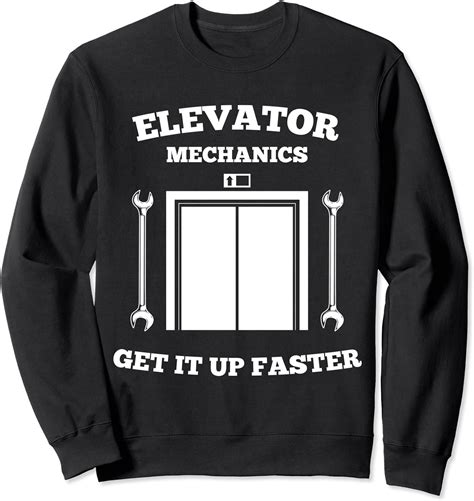 Amazon.com: Elevator Mechanics Get It Up Faster Funny Elevator Mechanic ...