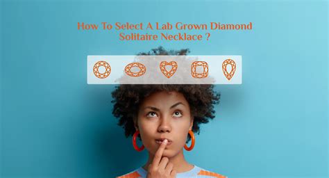 Choosing Lab Grown Diamond Solitaire Necklace: Expert Guide