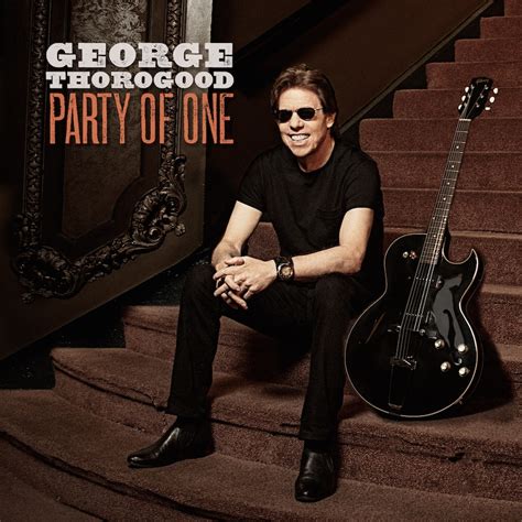 George Thorogood Talks Roots Covers Album Party Of One - American ...