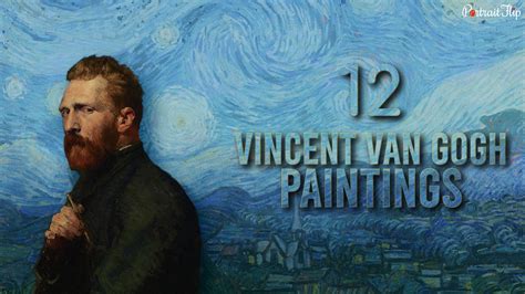 12 Famous Van Gogh Paintings That Will Change Your Life!