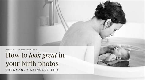 How to look great in birth photos — Birth & Life Photography