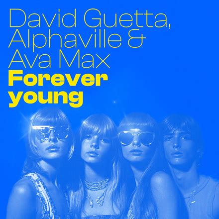 David Guetta, Alphaville & Ava Max - Forever Young - Reviews - Album of ...