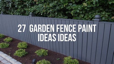 🔴 27 GARDEN FENCE PAINT IDEAS Ideas - YouTube | Garden fence paint ...