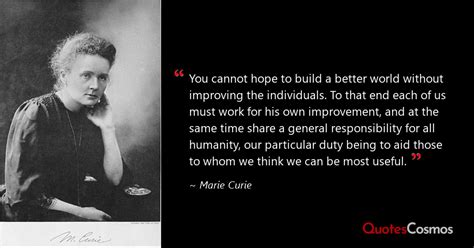 “You cannot hope to build a better world…” Marie Curie Quote